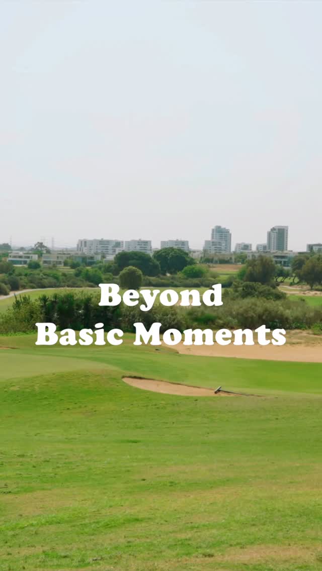 מגרש גולף, בעיסוקים מדויקים וגישה אחת: Beyond Basic. ⛳️